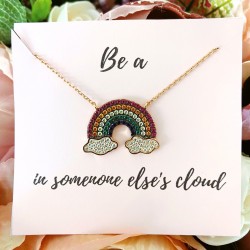 COLIER " BE A RAINBOW IS SOMEONE ELSE'S CLOUD